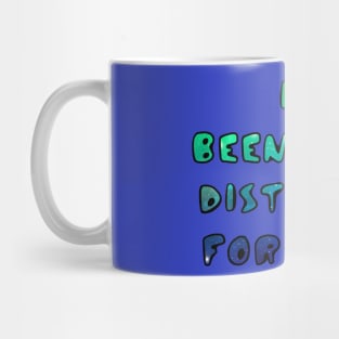 I've Been Social Distancing for Years Mug